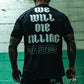 WE WILL DIE KILLING DRY TECH T-SHIRT